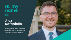 Hi, my name is Alex Rafaniello, Curating the @ChemCambridge twitter account on behalf of the Queer in Chemistry Network. University of Cambridge.